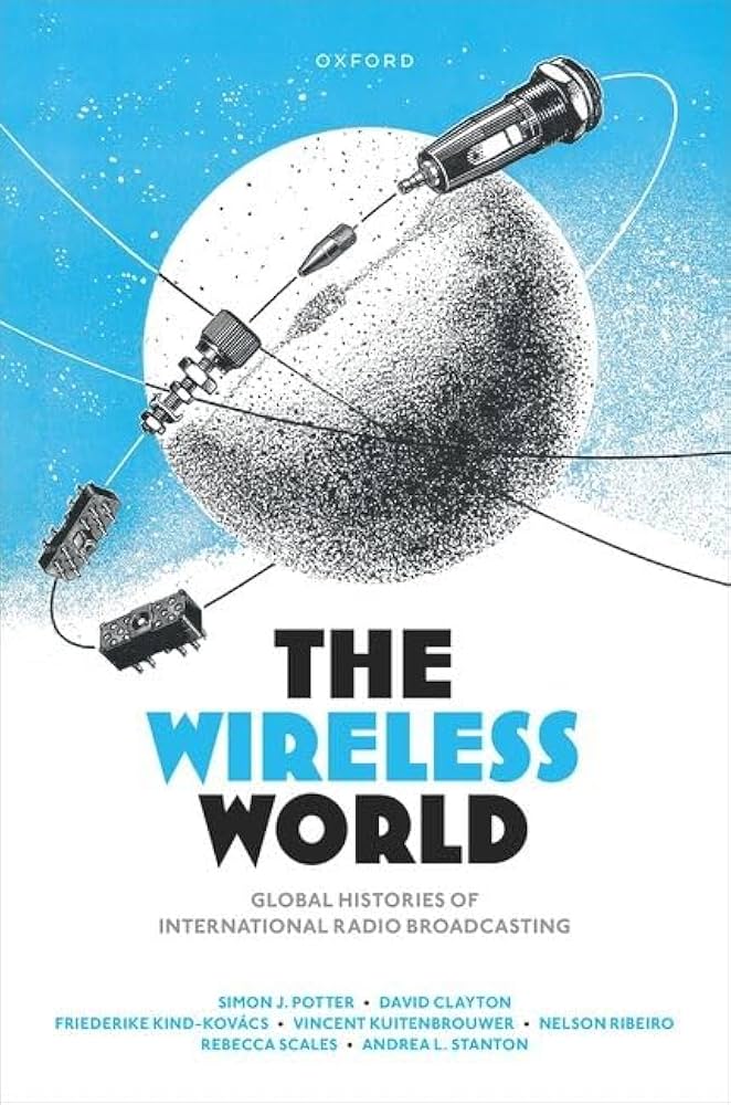 The Wireless World: Global Histories of International Radio